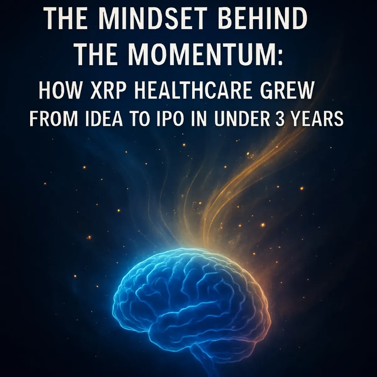 The Mindset Behind the Momentum: How XRP Healthcare Grew from Idea to IPO in Under 3 Years