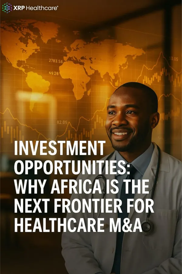 Investment Opportunities: Why Africa is the Next Frontier for Healthcare M&A