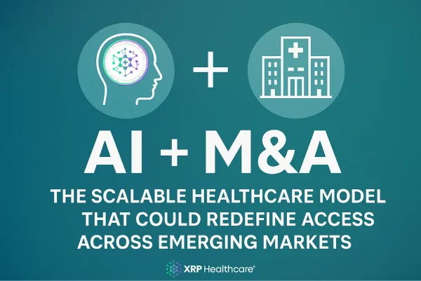 AI + M&A: The Scalable Healthcare Model That Could Redefine Access Across Emerging Markets