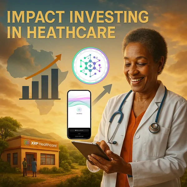 The Rise of Impact Investing in Healthcare – And How XRP Healthcare Is Leading the Charge in Africa
