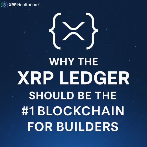 Why the XRP Ledger Should Be the #1 Blockchain for Builders in 2025